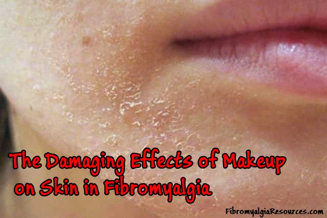 The Damaging Effects of Makeup on Skin in Fibromyalgia