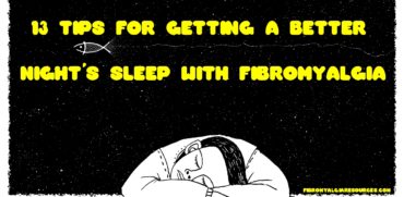 Tips for Getting a Better Night’s Sleep with Fibromyalgia