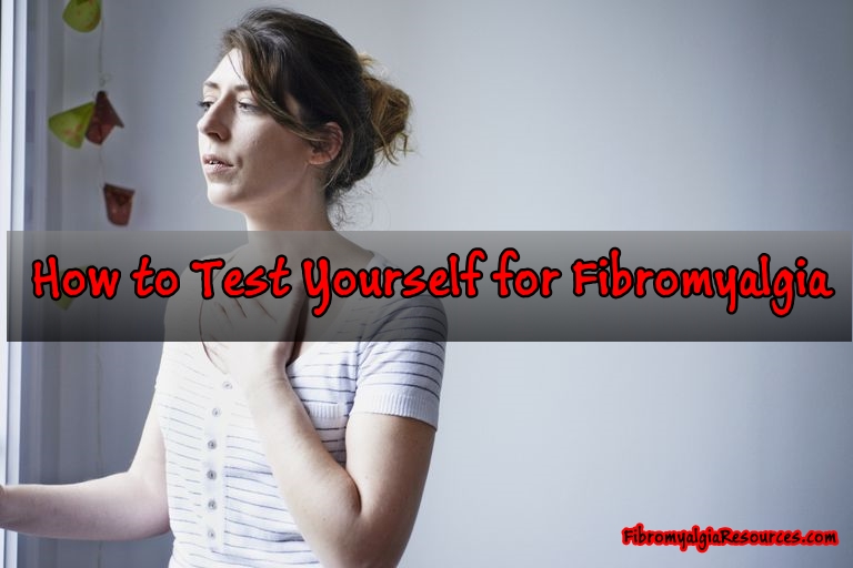 How to Test Yourself for Fibromyalgia