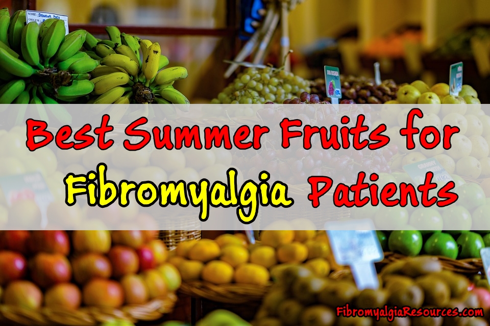 Best Summer Fruits for Fibromyalgia Patients