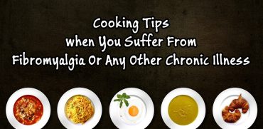 Cooking Tips When You Suffer From Fibromyalgia Or Any Other Chronic Illness