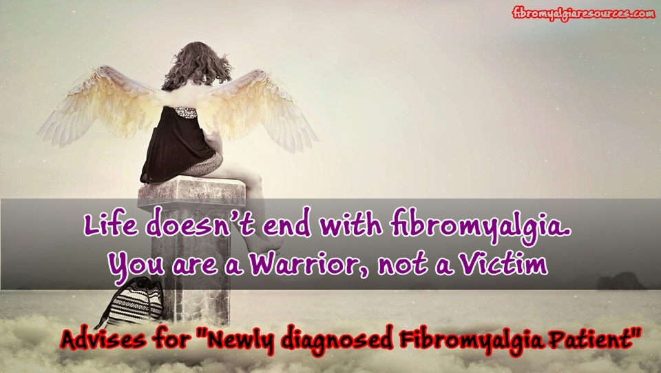 Advises for “Newly diagnosed Fibromyalgia Patient”