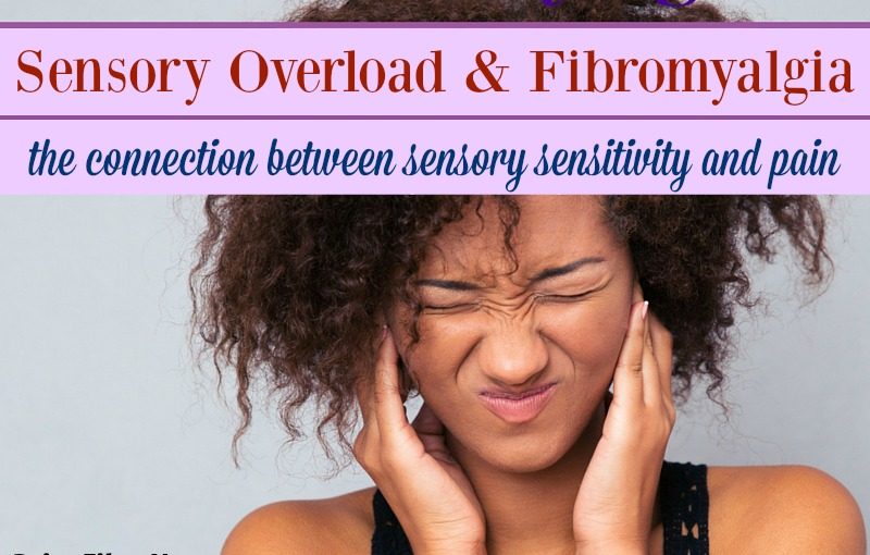 Fibromyalgia: Coping with sensory overload