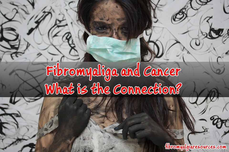 Fibromyalgia : A Cancer Connector