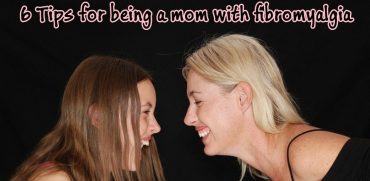 Tips for being a mom with fibromyalgia