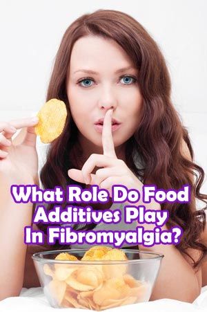 The effects of hidden food additives on fibromyalgia symptoms