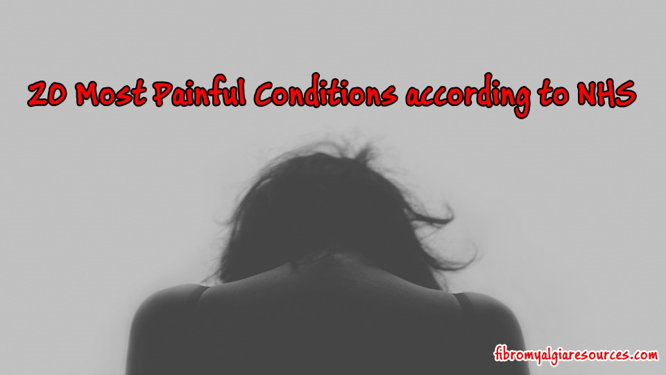 20 Most Painful Conditions according to NHS