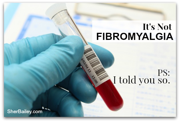 It’s not fibromyalgia