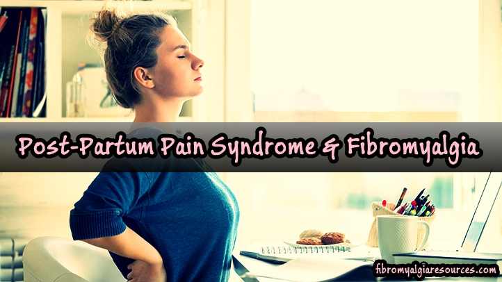 Post-Partum Pain Syndrome and Fibromyalgia