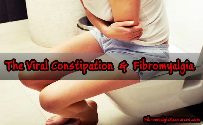 The Viral Constipation and Fibromyalgia