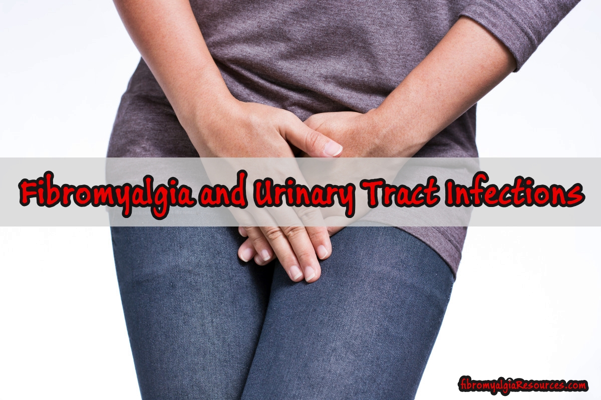 Connection between Fibromyalgia and Urinary Tract Infections(UTI)