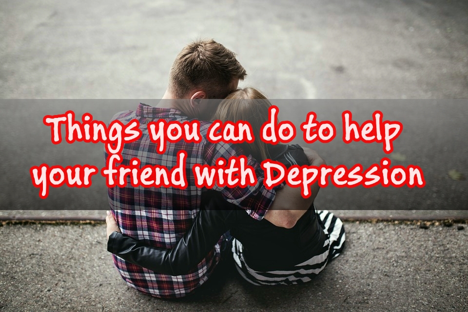 Things you can do to help your friend with Depression who is Isolating Herself