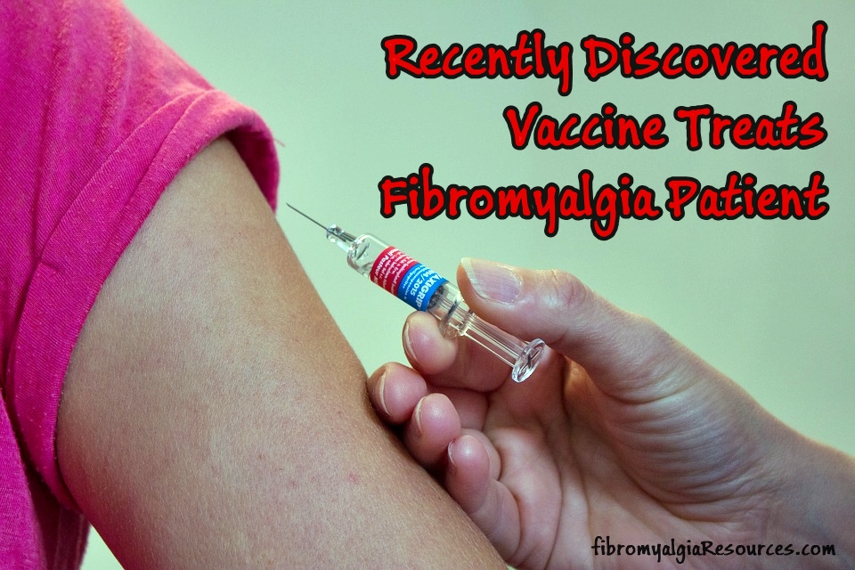 Recently Discovered Vaccine Treats Fibromyalgia Patient