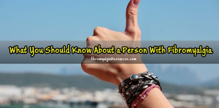 You Should Know About a Person With Fibromyalgia