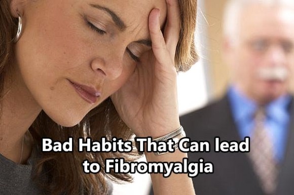 Bad habits that Causes your fibromyalgia symptoms to flare up