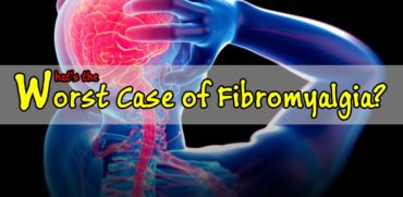 Worst Case of fibromyalgia