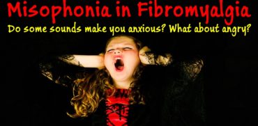 Misophonia in Fibromyalgia and CFS