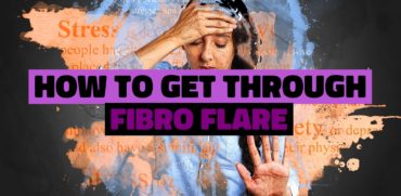 how to get through fibro flare