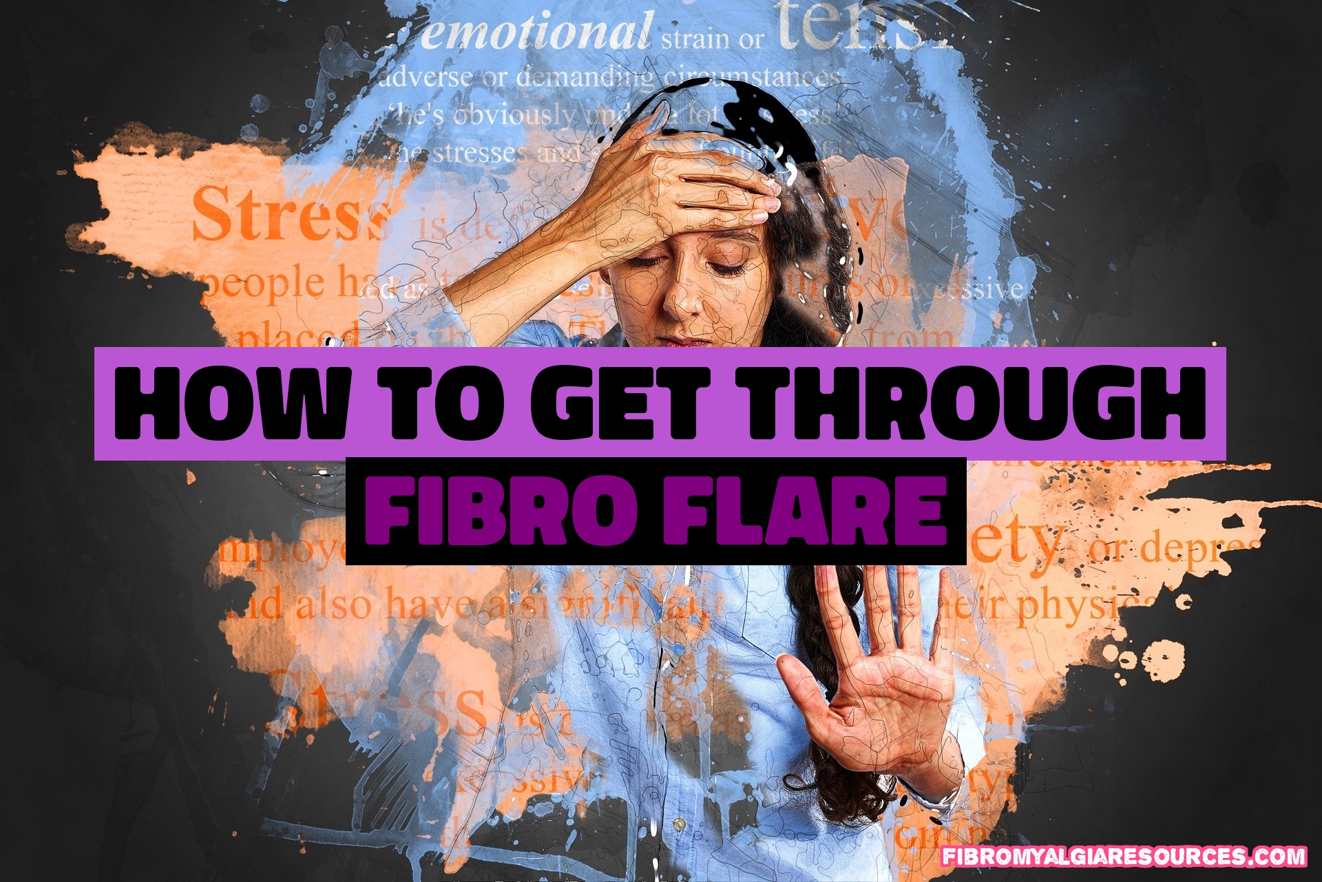 How to get through fibromyalgia flare