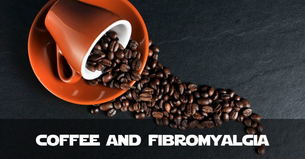 Can Coffee Help With The Pain Of Fibromyalgia?