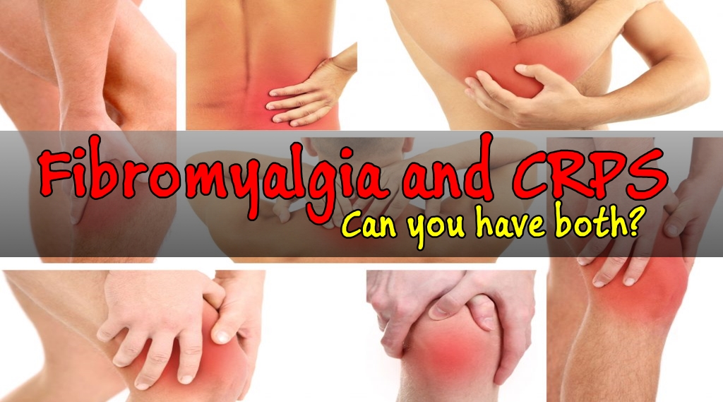 Fibromyalgia and CRPS – Can you have both?