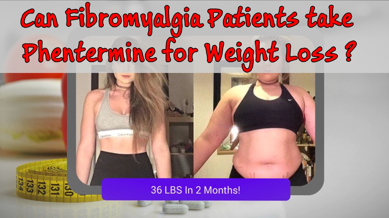 Can Fibromyalgia Patients take Phentermine for Weight Loss