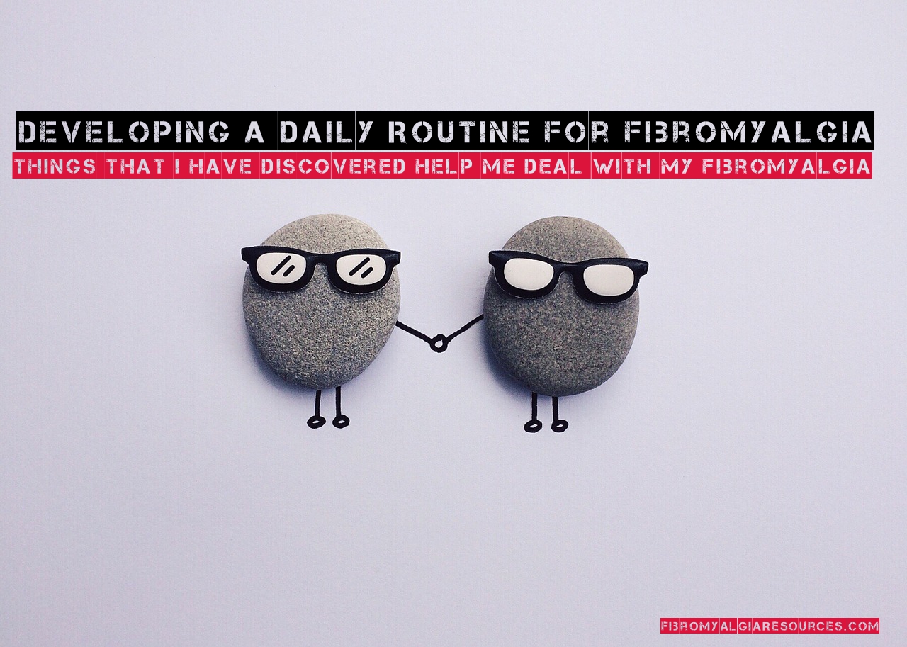 Developing a Daily Routine For Fibromyalgia Relief