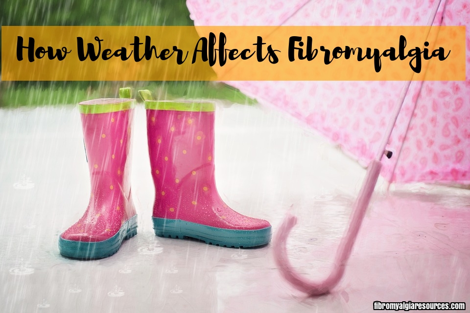 How Weather Affects Fibromyalgia