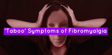 'Taboo' Symptoms of Fibromyalgia