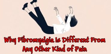 Why Fibromyalgia Is Different From Any Other Kind of Pain