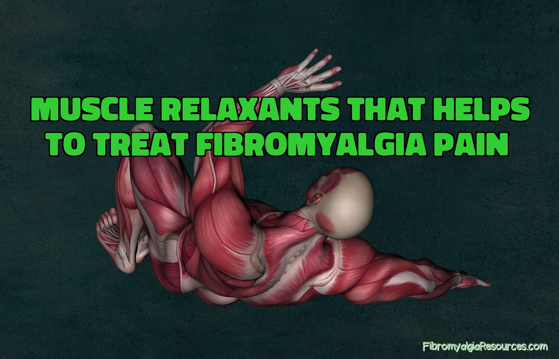 Muscle Relaxants that Helps to Treat Fibromyalgia Pain