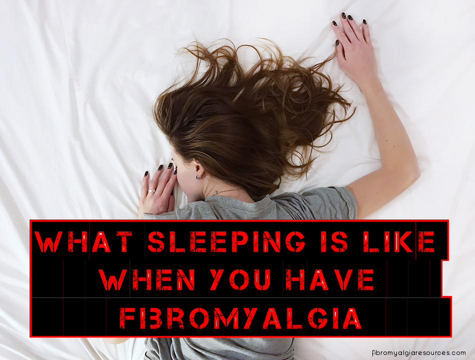 What sleeping is like when you have fibromyalgia