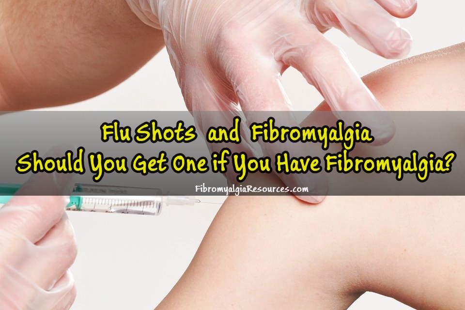 Flu Shots and Fibromyalgia – Should You Get One?