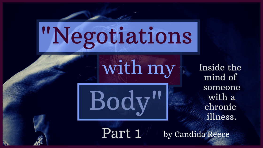 Negotiations With My Body: Inside the Mind of Someone With Chronic Illnesses