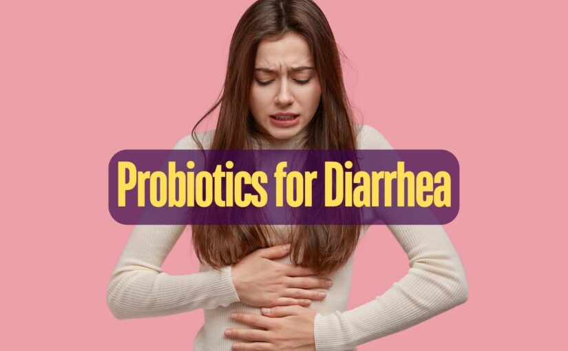 Probiotics for Diarrhea: A Closer Look