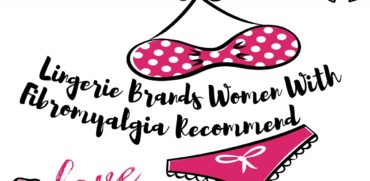 Lingerie and bra Brands Women With Fibromyalgia Recommend