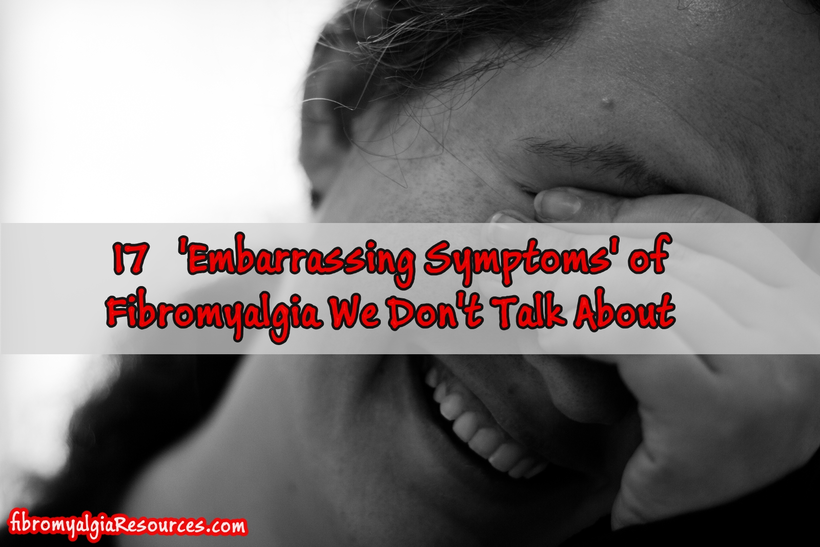 17 ‘Embarrassing Symptoms’ of Fibromyalgia We Don’t Talk About