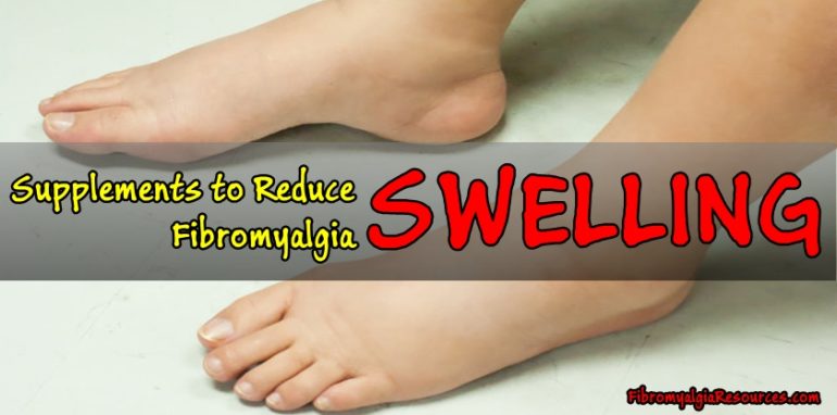 Supplements to Reduce Fibromyalgia Swelling