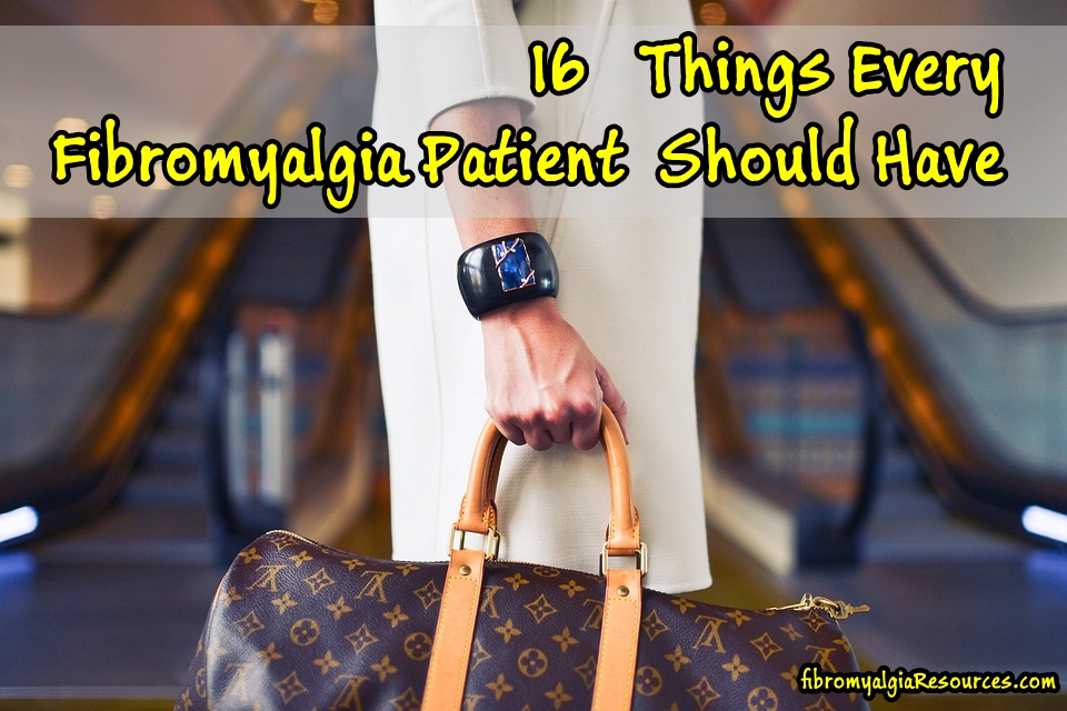 16 Things Every Fibromyalgia Patient Should Have